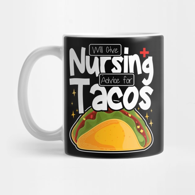 Will Give Nursing Advice for Tacos, Nursing Students And Tacos Lovers by BenTee